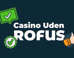 Oplev Spil Casino Uden Om Rufus En Guide til Alternativer Oplev Spil Casino Uden Om Rufus En Guide til Alternativer